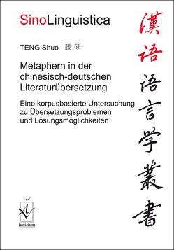 Metaphern in der chinesisch-deutschen Literaturübersetzung von Klöter,  Henning, Teng,  Shuo, Wippermann,  Dorothea
