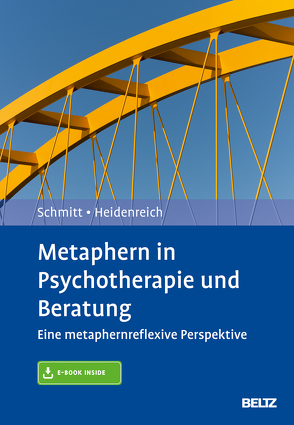 Metaphern in Psychotherapie und Beratung von Heidenreich,  Thomas, Schmitt,  Rudolf