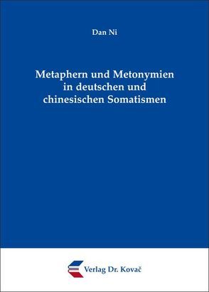 Metaphern und Metonymien in deutschen und chinesischen Somatismen von Ni,  Dan