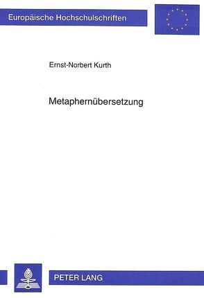 Metaphernübersetzung von Kurth,  Ernst-Norbert