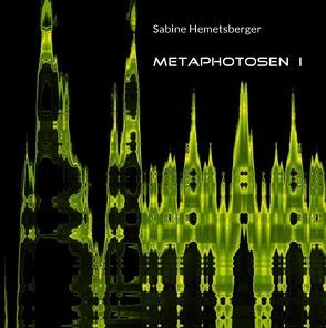 Metaphotosen I von Hemetsberger,  Sabine