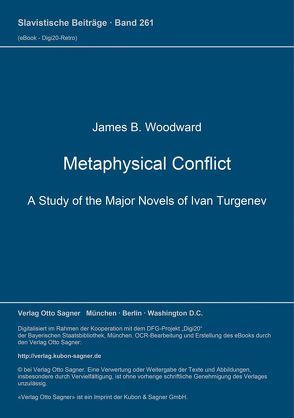 Metaphysical Conflict. A Study of the Major Novels of Ivan Turgenev von Woodward,  James B.