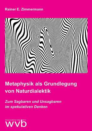 Metaphysik als Grundlegung von Naturdialektik von Zimmermann,  Rainer E.