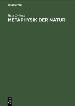 Metaphysik der Natur von Driesch,  Hans