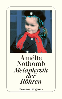 Metaphysik der Röhren von Krege,  Wolfgang, Nothomb,  Amélie