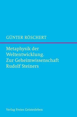 Metaphysik der Weltentwicklung von Röschert,  Günter