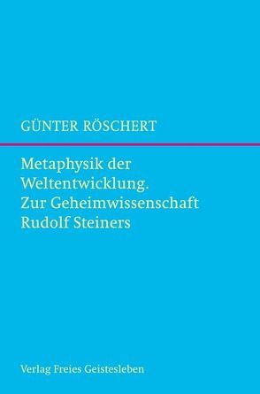 Metaphysik der Weltentwicklung von Röschert,  Günter