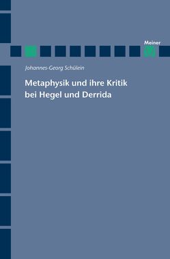 Metaphysik und ihre Kritik bei Hegel und Derrida von Schülein,  Johannes-Georg