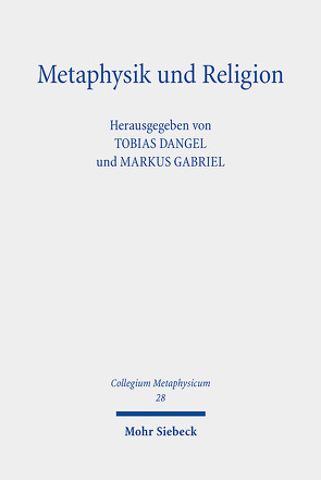 Metaphysik und Religion von Dangel,  Tobias, Gabriel,  Markus