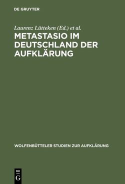 Metastasio im Deutschland der Aufklärung von Lütteken,  Laurenz, Splitt,  Gerhard