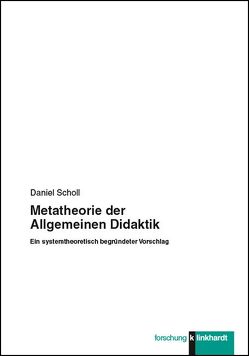 Metatheorie der Allgemeinen Didaktik von Scholl,  Daniel