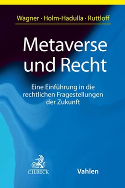 Metaverse und Recht von Holm-Hadulla,  Moritz, Ruttloff,  Marc, Wagner,  Eric