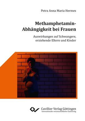 Methamphetamin-Abhängigkeit bei Frauen von Hermes,  Petra Anna Maria