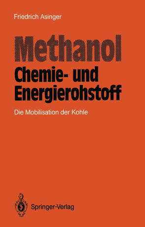 Methanol — Chemie- und Eneigierohstoff von Asinger,  Friedrich