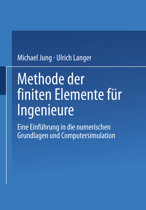 Methode der finiten Elemente für Ingenieure von Jung,  Michael, Langer,  Ulrich