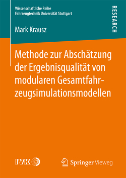 Methode zur Abschätzung der Ergebnisqualität von modularen Gesamtfahrzeugsimulationsmodellen von Krausz,  Mark