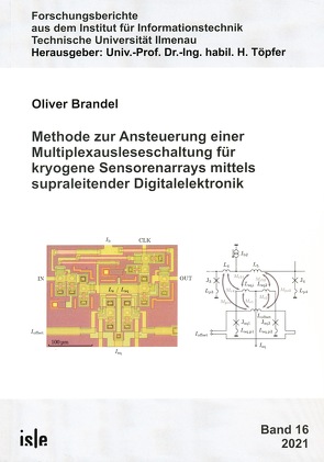 Methode zur Ansteuerung einer Multiplexausleseschaltung für kryogene Sensorenarrays mittels supraleitender Digitalelektronik von Brändel,  Oliver