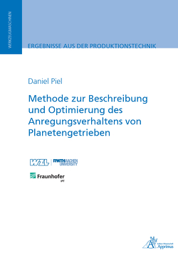 Methode zur Beschreibung und Optimierung des Anregungsverhaltens von Planetengetrieben von Piel,  Daniel