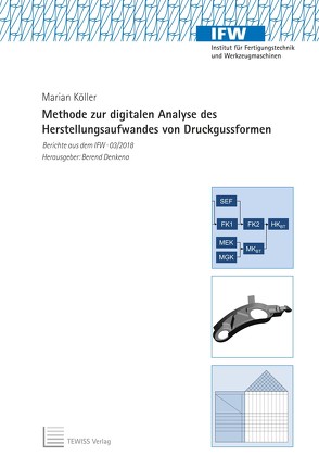 Methode zur digitalen Analyse des Herstellungsaufwandes von Druckgussformen von Denkena,  Berend, Köller,  Marian