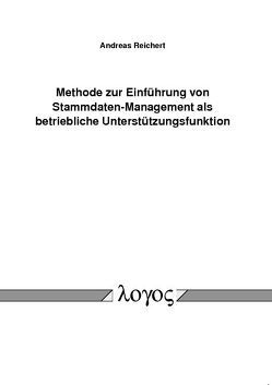 Methode zur Einführung von Stammdaten-Management als betriebliche Unterstützungsfunktion von Reichert,  Andreas
