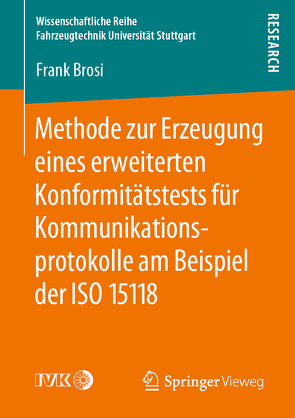 Methode zur Erzeugung eines erweiterten Konformitätstests für Kommunikationsprotokolle am Beispiel der ISO 15118 von Brosi,  Frank