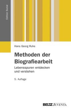 Methoden der Biografiearbeit von Ruhe,  Hans Georg