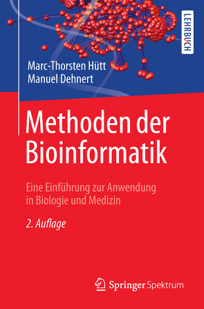Methoden der Bioinformatik von Dehnert,  Manuel, Hütt,  Marc-Thorsten