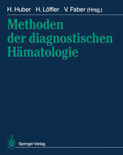 Methoden der diagnostischen Hämatologie von Faber,  Viktoria, Huber,  Heinz, Löffler,  Helmut