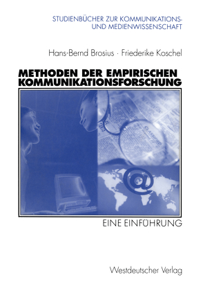 Methoden der empirischen Kommunikationsforschung von Brosius,  Hans-Bernd, Koschel,  Friederike