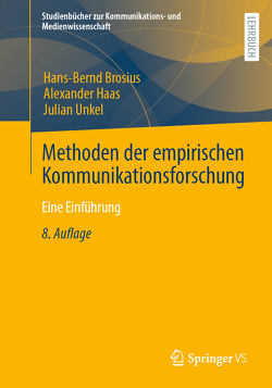 Methoden der empirischen Kommunikationsforschung von Brosius,  Hans-Bernd, Haas,  Alexander, Unkel,  Julian