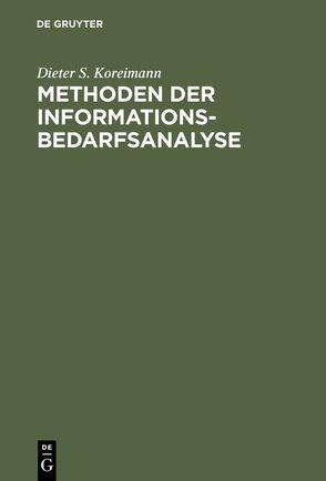 Methoden der Informationsbedarfsanalyse von Koreimann,  Dieter S.