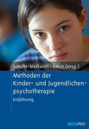 Methoden der Kinder- und Jugendlichenpsychotherapie von Resch,  Franz, Schulte-Markwort,  Michael