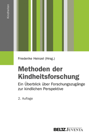 Methoden der Kindheitsforschung von Heinzel,  Friederike