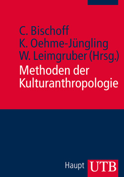 Methoden der Kulturanthropologie von Bischoff,  Christine, Leimgruber,  Walter, Oehme-Jüngling,  Karoline