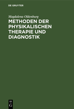 Methoden der physikalischen Therapie und Diagnostik von Oldenburg,  Magdalena