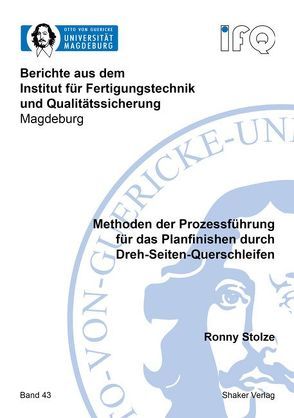 Methoden der Prozessführung für das Planfinishen durch Dreh-Seiten-Querschleifen von Stolze,  Ronny