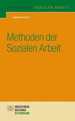 Methoden der Sozialen Arbeit von Ehrhardt,  Angelika