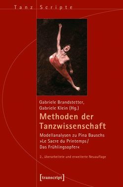 Methoden der Tanzwissenschaft von Brandstetter,  Gabriele, Klein,  Gabriele