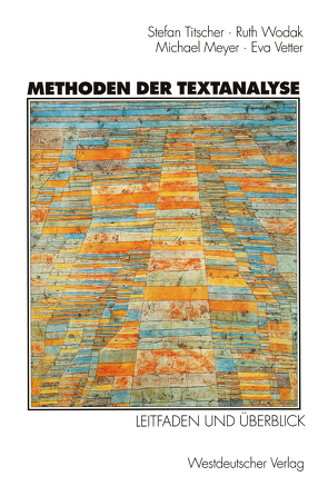 Methoden der Textanalyse von Meyer,  Michael, Titscher,  Stefan, Vetter,  Eva, Wodak,  Ruth