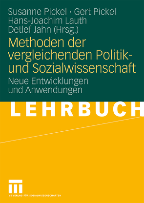 Methoden der vergleichenden Politik- und Sozialwissenschaft von Jahn,  Detlef, Lauth,  Hans-Joachim, Pickel,  Gert, Pickel,  Susanne