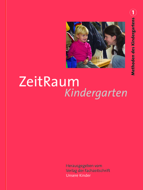 „Methoden des Kindergartens.“ / Methoden des Kindergartens 1 von Groh,  Maria, Niederle,  Charlotte, Slavetinsky,  Gerlinde
