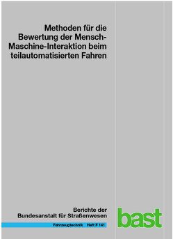 Methoden für die Bewertung der Mensch-Maschine-Interaktion beim teilautomatisierten Fahren von Hoffmann,  Heike, Julier,  Ruth, Neukum,  Alexandra, Schömig,  Nadja, Wiedemann,  Katharina, Wiggerich,  André