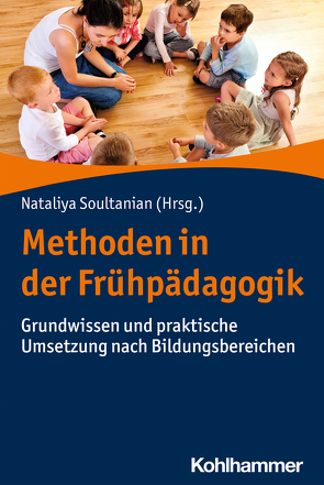 Methoden in der Frühpädagogik von Soultanian,  Nataliya