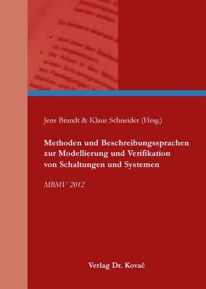 Methoden und Beschreibungssprachen zur Modellierung und Verifikation von Schaltungen und Systemen von Brandt,  Jens, Schneider,  Klaus