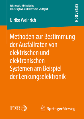 Methoden zur Bestimmung der Ausfallraten von elektrischen und elektronischen Systemen am Beispiel der Lenkungselektronik von Weinrich,  Ulrike