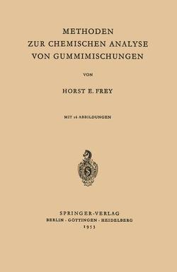 Methoden zur Chemischen Analyse von Gummimischungen von Frey,  Horst E.
