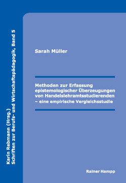 Methoden zur Erfassung epistemologischer Überzeugungen von Handelslehramtsstudierenden von Müller,  Sarah