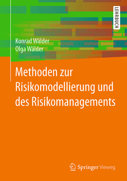 Methoden zur Risikomodellierung und des Risikomanagements von Wälder,  Konrad, Wälder,  Olga