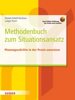 Methodenbuch zum Situationsansatz von Neuhaus,  Daniela Kobelt, Pesch,  Ludger