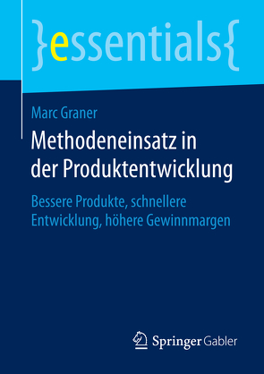 Methodeneinsatz in der Produktentwicklung von Graner,  Marc
